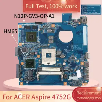 ACER Aspire 4752G 10267-4 N12P-GV3-OP-A1 HM65 DDR3 Nešiojamojo kompiuterio motininės Plokštės visą bandymo 100% darbas