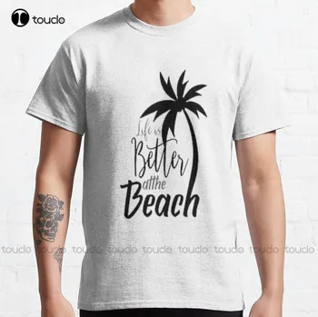 Gyvenimas Yra Geriau Paplūdimyje Klasikiniai Marškinėliai VYRIŠKI Balti Marškinėliai Užsakymą Aldult Paauglių Unisex Skaitmeninis Spausdinimas Tee Marškinėliai Xs-5Xl
