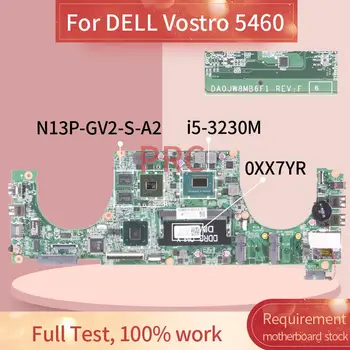 KN-0XX7YR 0XX7YR Dėl DELL Vostro 5460 V5460 I5-3230M Nešiojamas Plokštė DA0JW8MB6F1 SR0WX N13P-GV2-S-A DDR3 Sąsiuvinis Mainboard